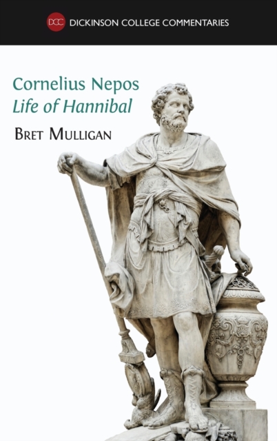 Cornelius Nepos, Life of Hannibal : Latin Text, Notes, Maps, Illustrations and Vocabulary, Hardback Book
