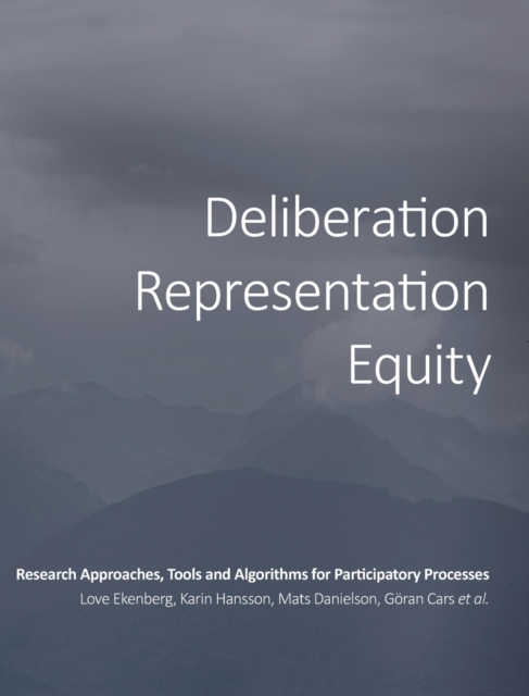 Deliberation, Representation, Equity : Research Approaches, Tools and Algorithms for Participatory Processes, Hardback Book