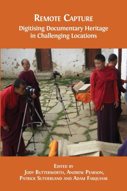 Remote Capture : Digitising Documentary Heritage in Challenging Locations, Paperback / softback Book
