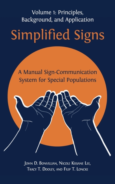 Simplified Signs : A Manual Sign-Communication System for Special Populations, Volume 1, Hardback Book