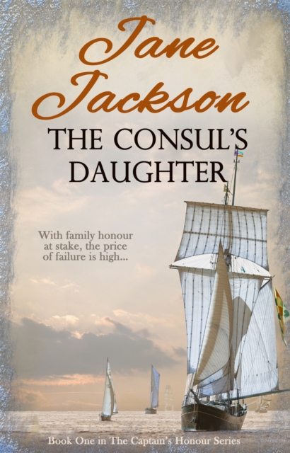 The Consul's Daughter : The Captain's Honour Series, Paperback / softback Book