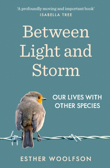 Between Light and Storm : How We Live With Other Species, EPUB eBook