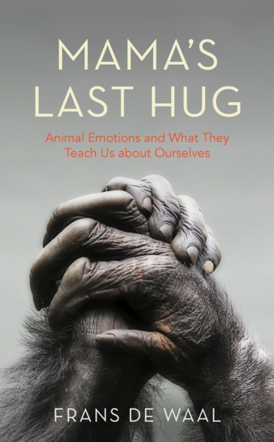 Mama's Last Hug : Animal Emotions and What They Teach Us about Ourselves, EPUB eBook