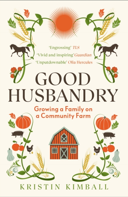 Good Husbandry : Growing a Family on a Community Farm, EPUB eBook