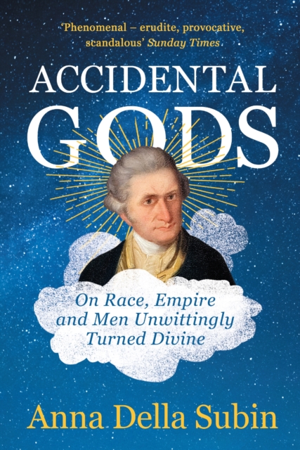 Accidental Gods : On Men Unwittingly Turned Divine, EPUB eBook