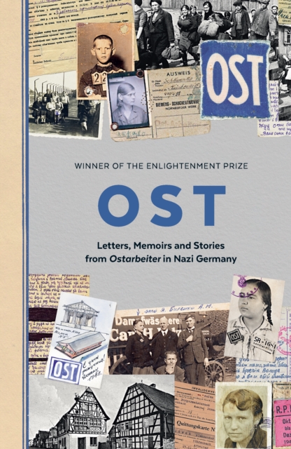 OST : Letters, Memoirs and Stories from Ostarbeiter in Nazi Germany, EPUB eBook