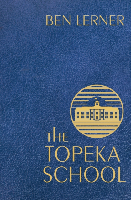 The Topeka School, Hardback Book