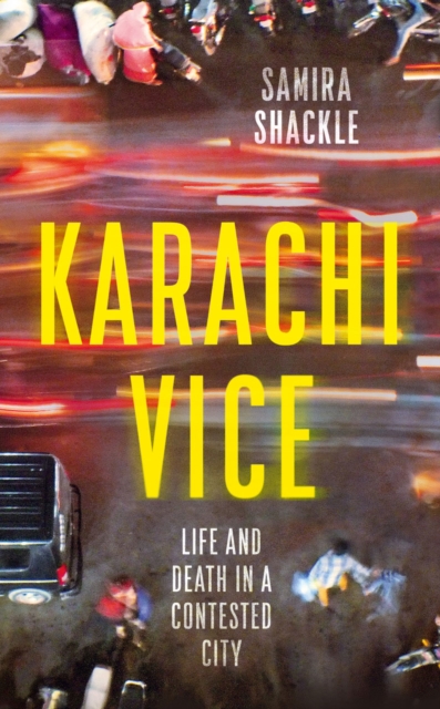 Karachi Vice : Life and Death in a Contested City, Hardback Book