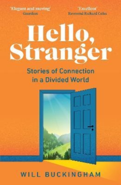 Hello, Stranger : Stories of Connection in a Divided World, Paperback / softback Book