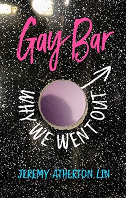 Gay Bar : Why We Went Out, Hardback Book