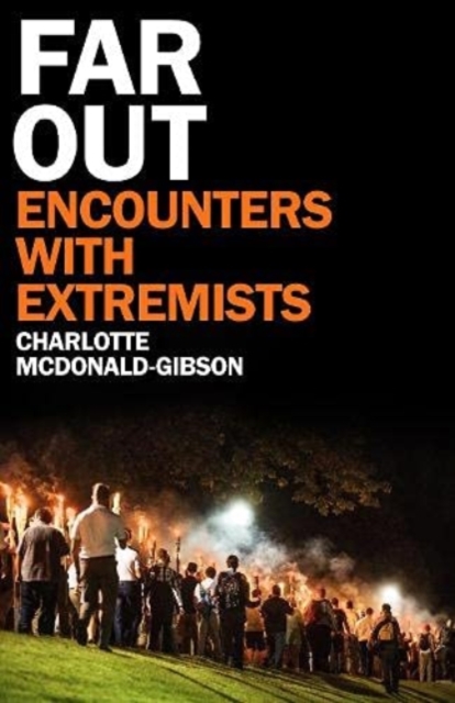 Far Out : Encounters With Extremists, Hardback Book