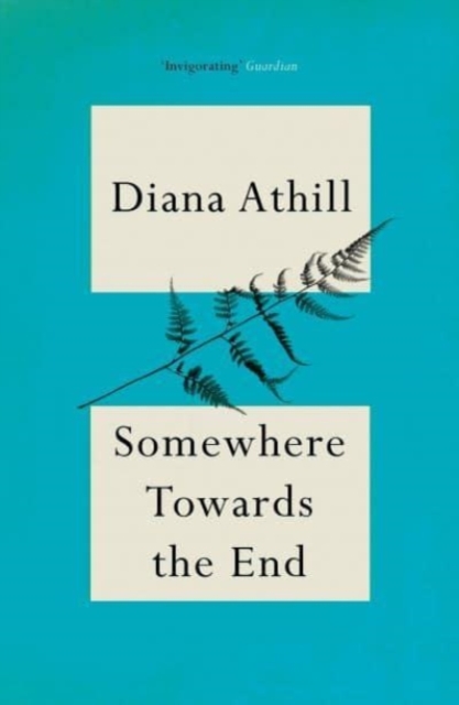 Somewhere Towards The End, Paperback / softback Book