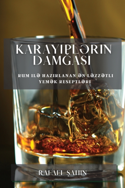 Karayipl&#601;rin Dam&#287;as&#305; : Rum il&#601; haz&#305;rlanan &#601;n l&#601;zz&#601;tli yem&#601;k reseptl&#601;ri, Paperback / softback Book