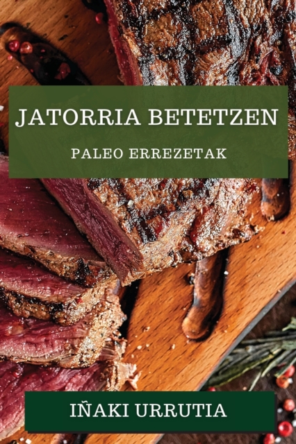 Jatorria Betetzen : Paleo Errezetak, Paperback / softback Book