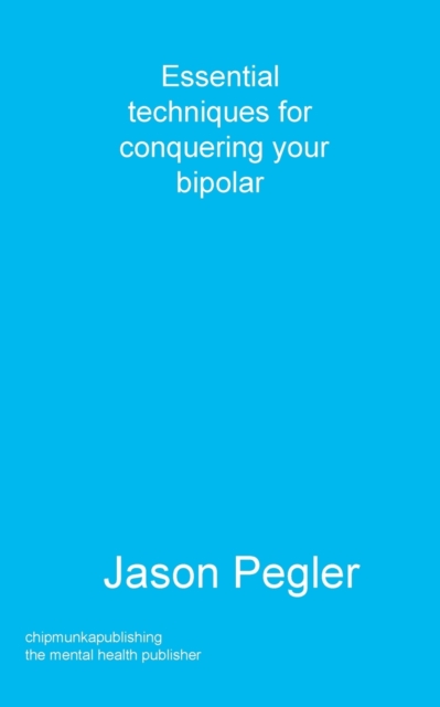 Essential techniques for conquering your bipolar, Paperback / softback Book