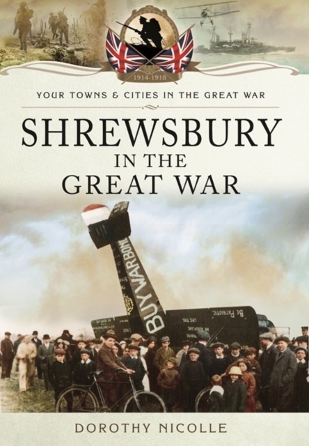 Shrewsbury in the Great War, Paperback / softback Book