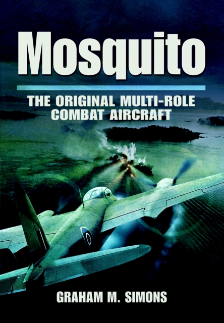 Mosquito : The Original Multi-Role Combat Aircraft, EPUB eBook