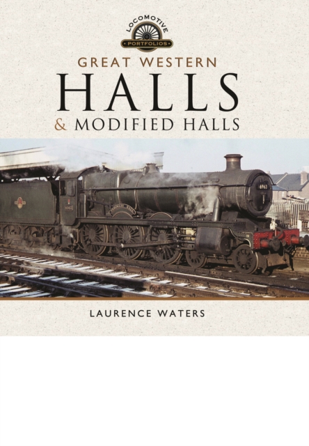Great Western Halls and Modified Halls, Hardback Book