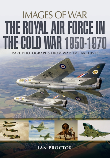 Royal Air Force in the Cold War, 1950-1970, Paperback / softback Book