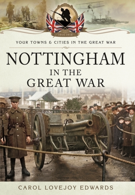 Nottingham in the Great War, Paperback / softback Book