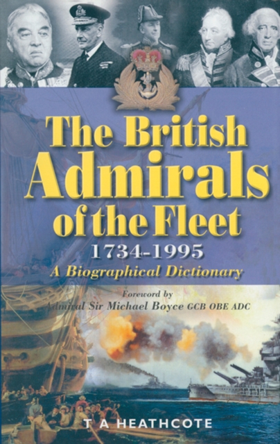 The British Admirals of the Fleet, 1734-1995 : A Biographical Dictionary, PDF eBook