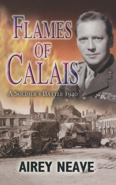 Flames of Calais : The Soldier's Battle, 1940, PDF eBook