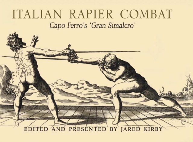 Italian Rapier Combat : Capo Ferro's 'Gran Simalco', PDF eBook