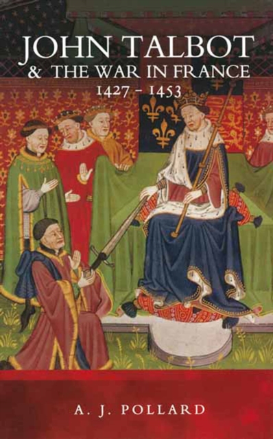 John Talbot & the War in France, 1427-1453, PDF eBook