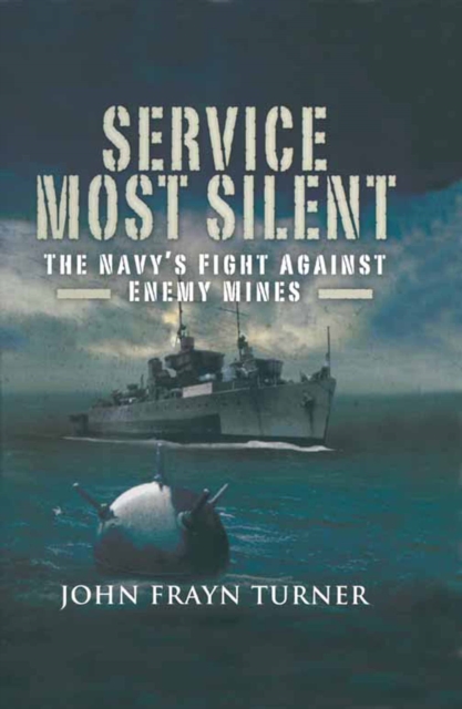 Service Most Silent : The Navy's Fight Against Enemy Mines, PDF eBook