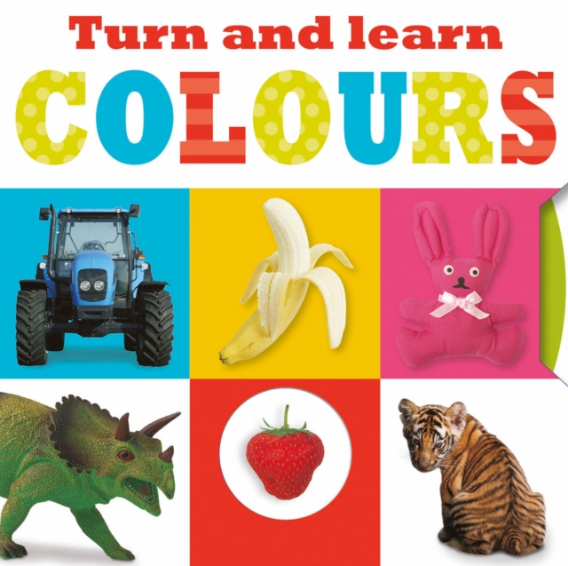 Turn and Learn Colours : Turn and Learn Mini, Board book Book