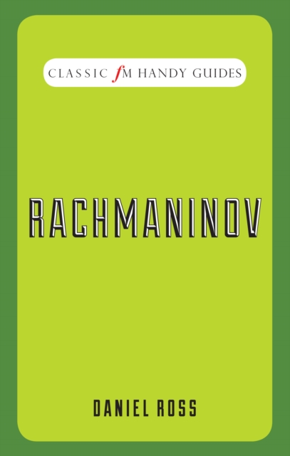 Classic FM Handy Guides : Rachmaninov, Hardback Book