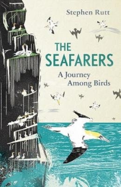 The Seafarers : A Journey Among Birds, Hardback Book