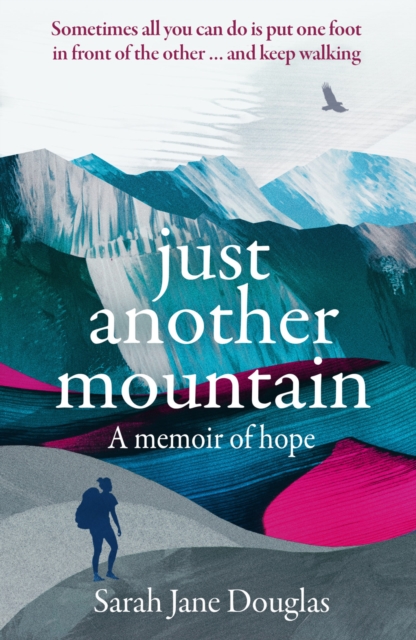 Just Another Mountain : A Memoir of Hope, Paperback / softback Book