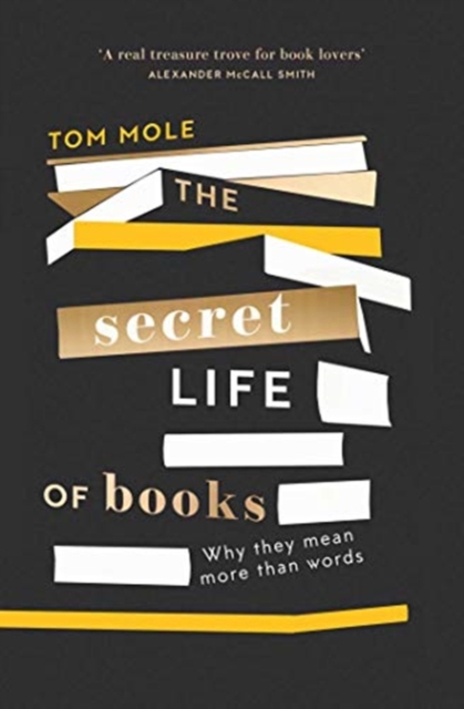 The Secret Life of Books : Why They Mean More Than Words, Paperback / softback Book