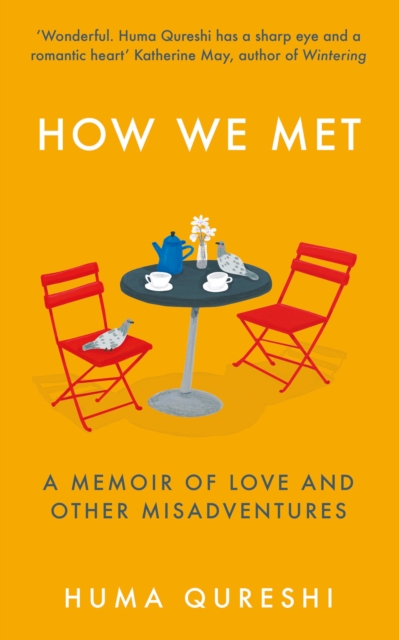 How We Met : A Memoir of Love and Other Misadventures, Hardback Book