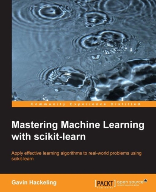 Mastering Machine Learning with scikit-learn, Paperback / softback Book