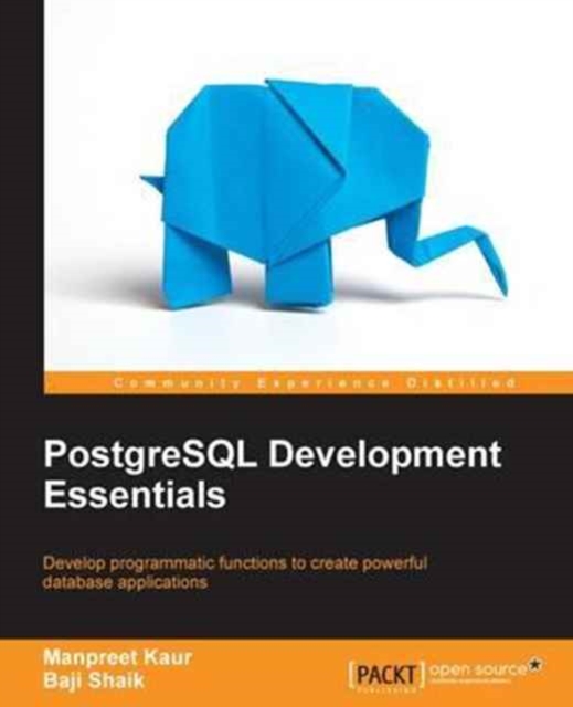 PostgreSQL Development Essentials, Paperback / softback Book