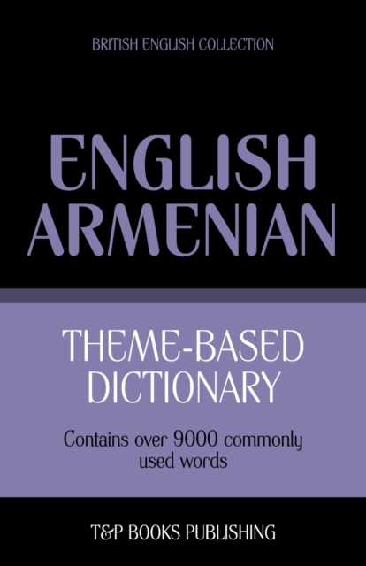 Theme-based dictionary British English-Armenian - 9000 words, Paperback / softback Book