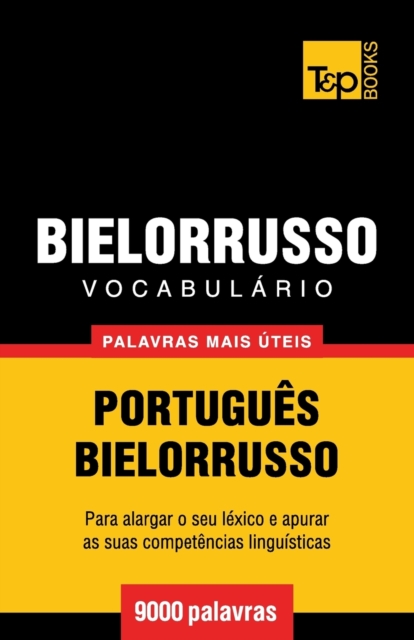 Vocabulario Portugues-Bielorrusso - 9000 palavras mais uteis, Paperback / softback Book