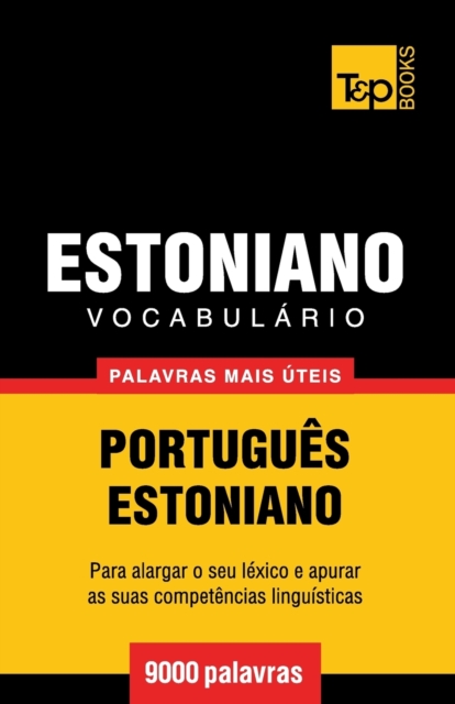 Vocabul?rio Portugu?s-Estoniano - 9000 palavras mais ?teis, Paperback / softback Book