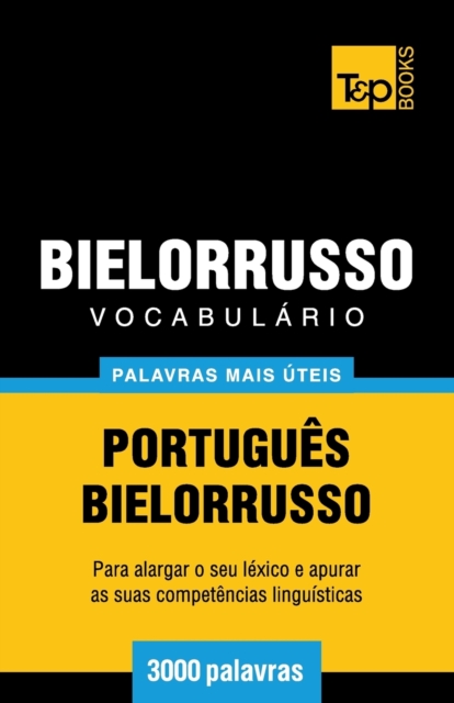 Vocabul?rio Portugu?s-Bielorrusso - 3000 palavras mais ?teis, Paperback / softback Book