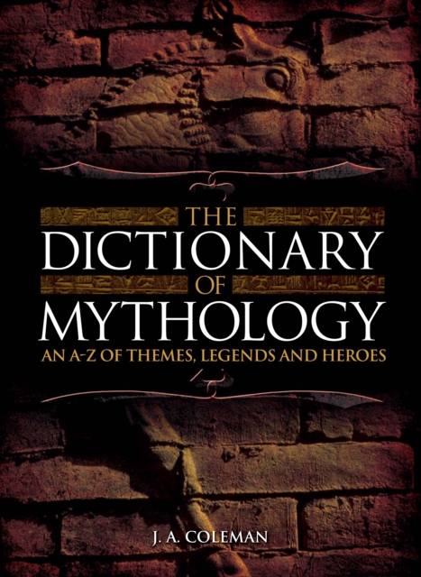 The Dictionary of Mythology, Hardback Book