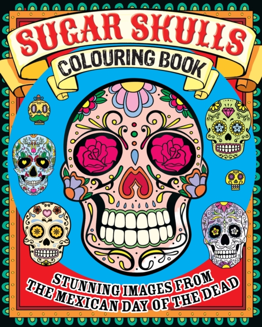 Sugar Skulls Colouring Book, Paperback / softback Book