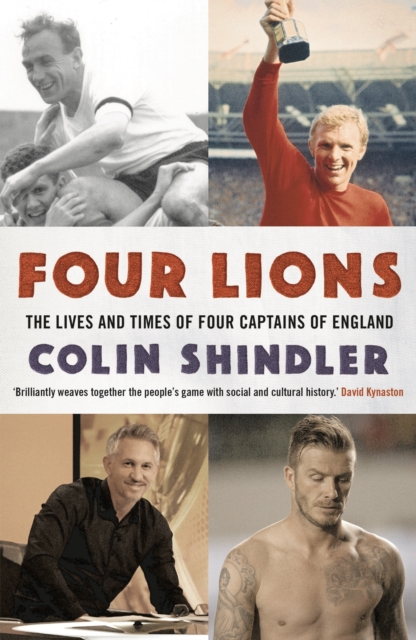 Four Lions : The Lives and Times of Four Captains of England, Paperback / softback Book