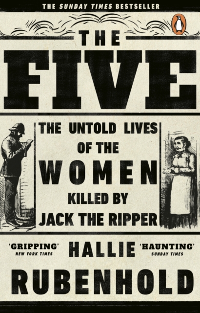 The Five : The Untold Lives of the Women Killed by Jack the Ripper, Paperback / softback Book