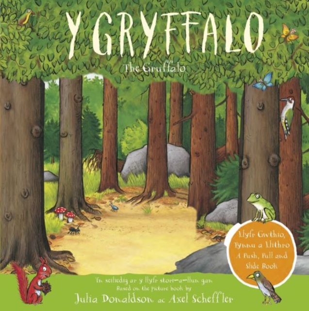 Gryffalo, Y - Llyfr Gwthio, Tynnu a Llithro / The Gruffalo - A Push, Pull and Slide Book, Hardback Book
