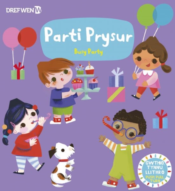 Cyfres Gwthio, Tynnu, Troi: Parti Prysur / Busy Party : Busy Party, Hardback Book