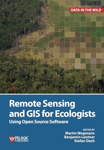 Remote Sensing and GIS for Ecologists : Using Open Source Software, Hardback Book