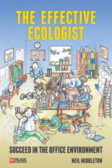 The Effective Ecologist : Succeed in the Office Environment, EPUB eBook