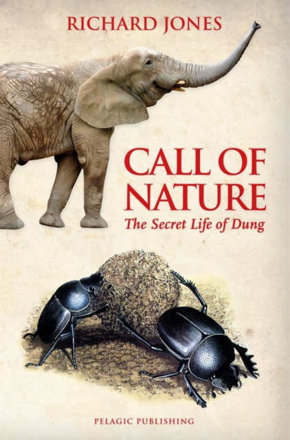 Call of Nature : The Secret Life of Dung, Hardback Book